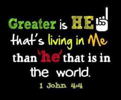 Greater is He